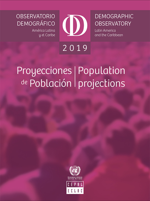 Title details for Latin America and the Caribbean Demographic Observatory 2019/Observatorio Demográfico América Latina y el Caribe 2019 by Economic Commission for Latin America and the Caribbean - Available
